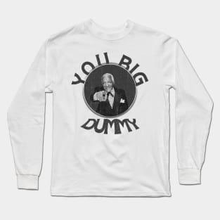 you big dummy - redd foxx Long Sleeve T-Shirt